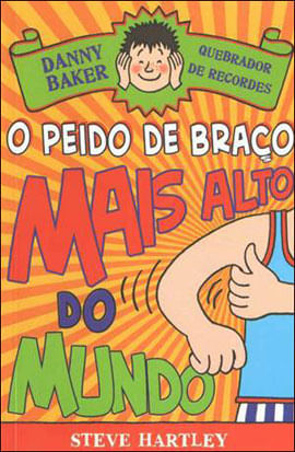 Danny Baker  Quebrador de Recordes - Vol.3 - o Peido de Braço Mais Alto do Mundo