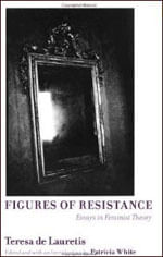 Figures Of Resistance - Essays On Feminist Theory