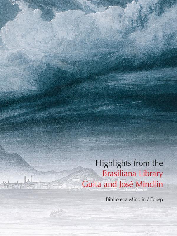 Highlights From The Brasiliana Library Guita And Jose Mindlin