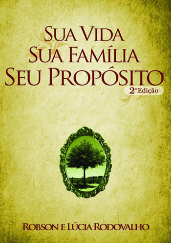 Sua Vida, Sua Familia, Seu Proposito