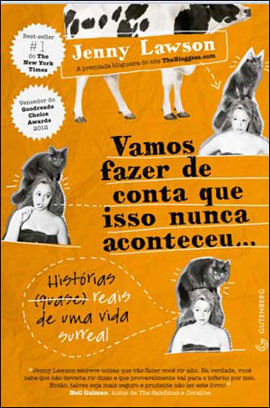 Vamos Fazer de Conta Que Isso Nunca Aconteceu... HistóRias (Quase) Reais de uma Vida Surreal