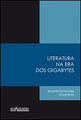 Literatura na Era dos Gigabytes