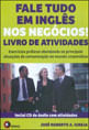 Fale Tudo em InglêS nos NegóCios! - Livro de Atividades