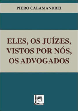 Eles, os Juizes, Vistos por nos, os Advogados