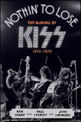 Nothing To Lose - The Making Of Kiss 1972-1975