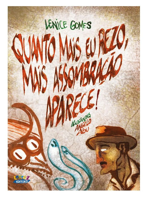 Quanto Mais Eu Rezo, Mais Assombração Aparece!