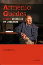 Armenio Guedes - Sereno Guerreiro da Liberdade