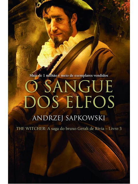 O Sangue dos Elfos - The Witcher - a Saga do Bruxo Geralt de RíVia - Vol. 3