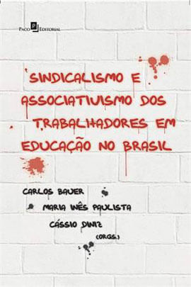 Sindicalismo e Associativismo dos Trabalhadores em Educação no Brasil