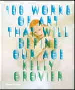 100 Works Of Art That Will Define Our Age
