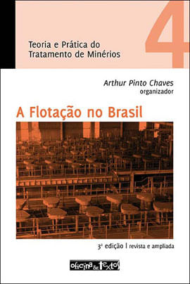 Teoria e PráTica do Tratamento de MinéRios 4 - a Flotação no Brasil - Vol. 4