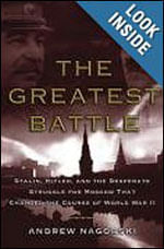 Greatest Battle, The - Stalin, Hitler, And The Desperate Struggle For Moscow