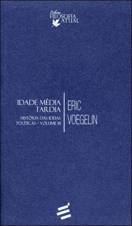 Idade Media Tardia - Historias das Ideias Politicas - Vol. 3