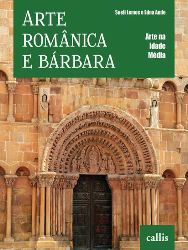 Arte RomâNica e BáRbara - Arte na Idade MéDia - Vol. 2
