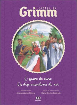 O Ganso de Ouro/ os Doze CaçAdores do Rei