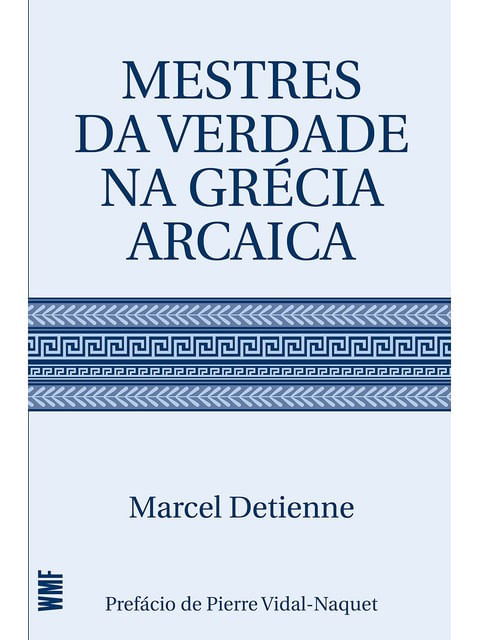 Mestres da Verdade na GréCia Arcaica