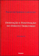 Derivaçao e Positivaçao no Direito Tributario - Vol. 2