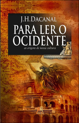 Para Ler o Ocidente - as Origens de Nossa Cultura