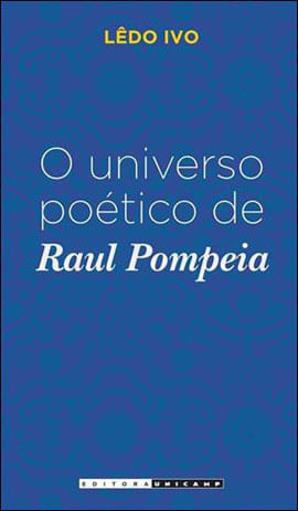 O Universo PoéTico de Raul Pompeia