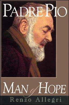 Padre Pio - Man Of Hope