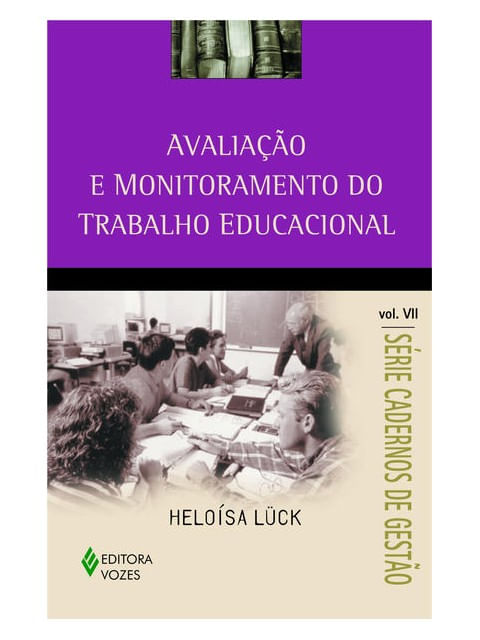 Avaliação e Monitoramento do Trabalho Educacional Vol. Vii