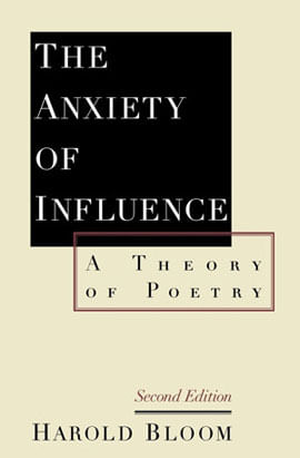 Anxiety Of Influence, The - a Theory Of Poetry