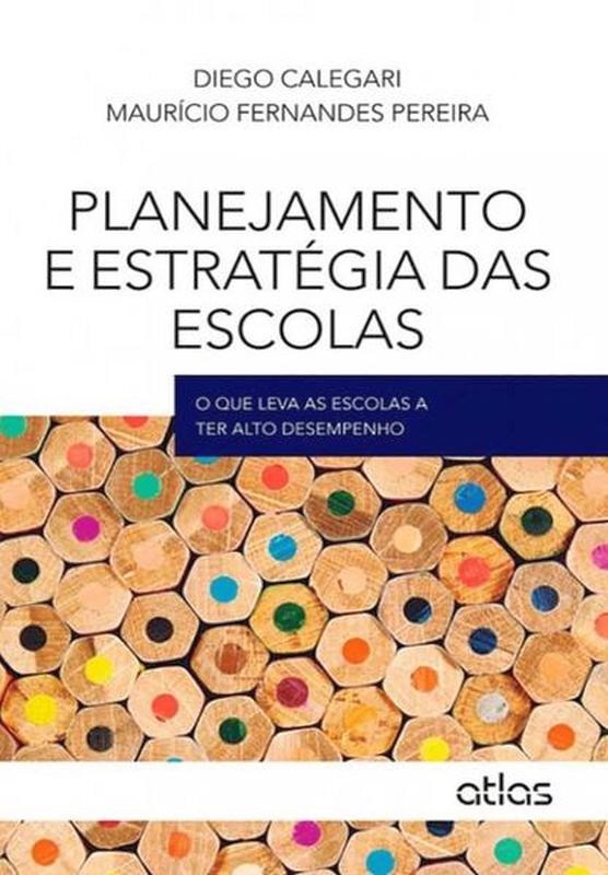 Planejamento e EstratéGia das Escolas: o Que Leva as Escolas a Ter Alto Desempenho