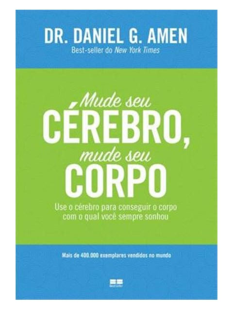Mude Seu CéRebro, Mude Seu Corpo