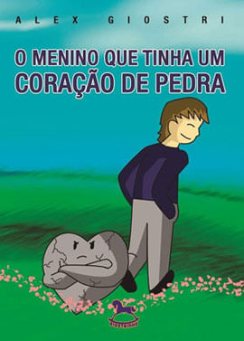 Menino Que Tinha um Coraçao de Pedra, o