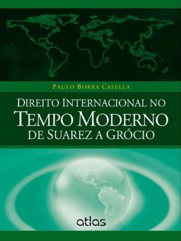 Direito Internacional no Tempo Moderno de Suarez a GróCio