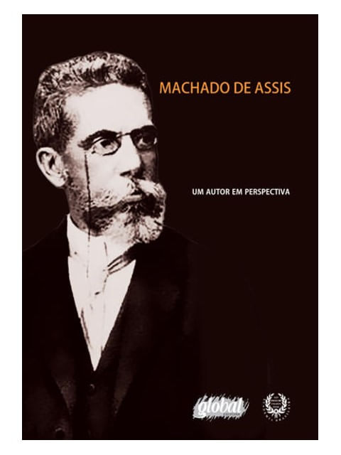 Machado de Assis - um Autor em Perspectiva - um Autor em Perspectiva