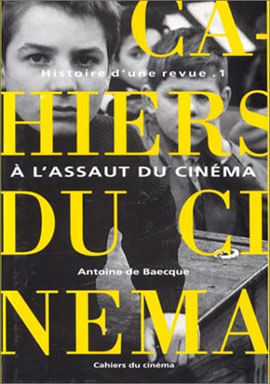 Cahiers Du Cinema, Les - Histoire D'Une Revue 1 - a L'Assaut Du Cinema