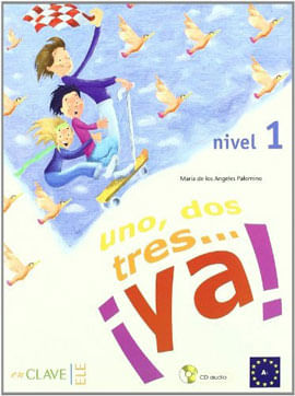 Uno, dos, Tres... ¡Ya! 1 - Libro Del Alumno 1 + Audio (A1)