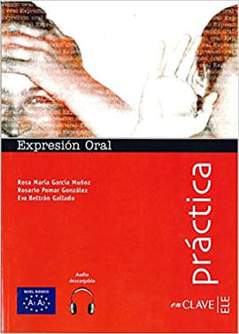 Expresion Oral + Cd Audio - Iniciacion - A1-A2 - Practica