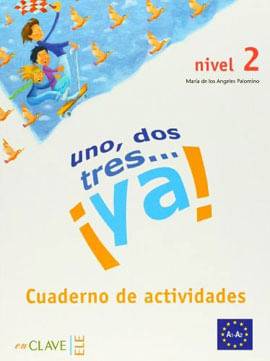 Uno, dos, Tres... Ya 2 - Cuaderno de Actividades A2