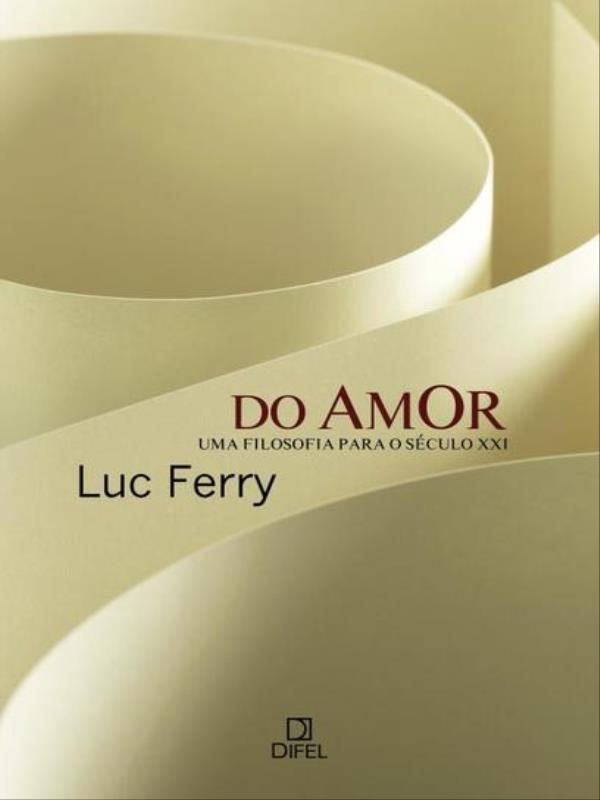 Do Amor: uma Filosofia para o SéCulo Xxi