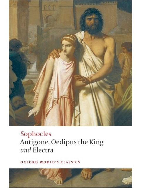 Antigone, Oedipus The King, And Electra - Oxford World'S Classics