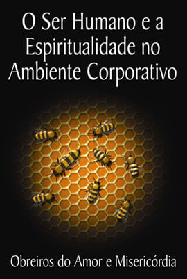 O Ser Humano e a Espiritualidade no Meio Corporativo
