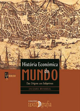 Historia Economica do Mundo - das Origens aos Subprimes