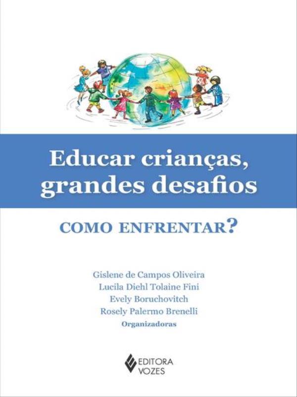 Educar Crianças, Grandes Desafios: Como Enfrentar?