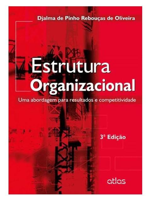 Estrutura Organizacional: uma Abordagem para Resultados e Competitividade