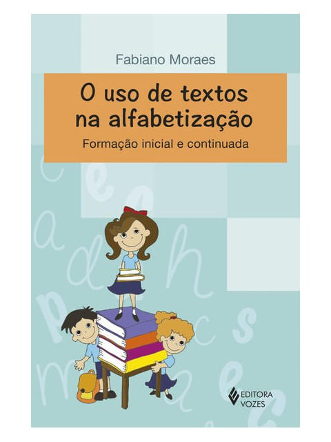 O Uso de Textos na Alfabetização