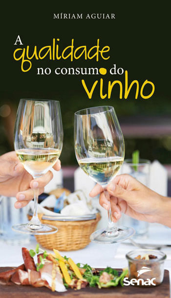Capa do livro A Qualidade no Consumo de Vinhos de Miriam Aguiar