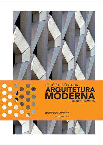HistóRia CríTica da Arquitetura Moderna