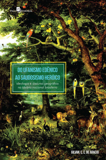 Capa do livro Do Ufanismo EdêNico ao Saudosismo HeróIco de Gilvan C. C. de AraúJo