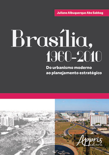 Capa do livro BrasíLia, 1960-2010 de Juliane Albuquerque Abe Sabbag