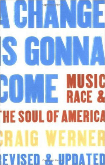 Capa do livro A Change Is Gonna Come de Craig Werner
