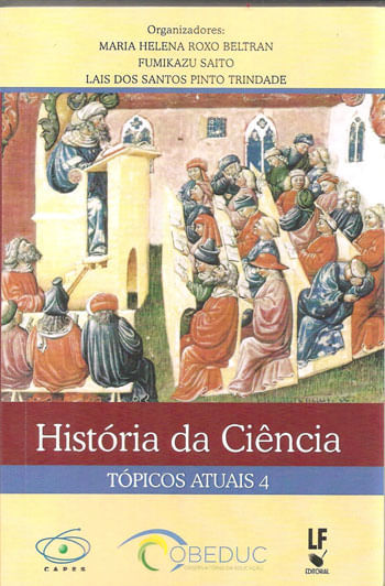 HistóRia da CiêNcia: TóPicos Atuais 4 - Vol. 4