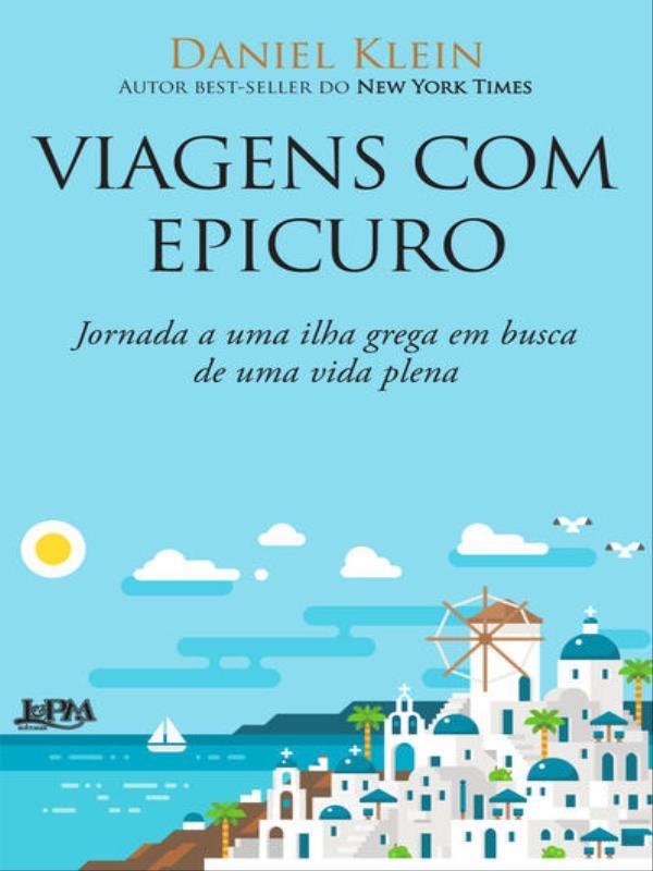 Viagens com Epicuro: Jornada a uma Ilha Grega em Busca de uma Vida Plena