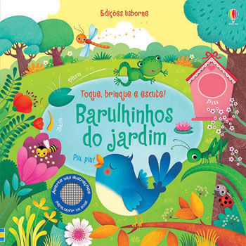 Barulhinhos do Jardim - Toque, Brinque e Escute!